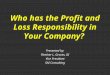 Who has the Profit and Loss Responsibility in Your Company? Presented by: Fletcher L. Groves, III Vice President SAI Consulting