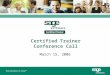 Certified Trainer Conference Call March 15, 2006