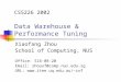 CS5226 2002 Data Warehouse & Performance Tuning Xiaofang Zhou School of Computing, NUS Office: S16-08-20 Email: zhouxf@comp.nus.edu.sg URL: zxf