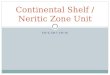 CH 4, CH 7, CH 16 Continental Shelf / Neritic Zone Unit