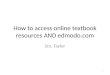 How to access online textbook resources AND edmodo.com Sra. Taylor 1