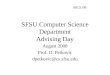 SFSU Computer Science Department Advising Day August 2008 Prof. D. Petkovic dpetkovic@cs.sfsu.edu 08/21/08
