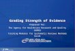Grading Strength of Evidence Prepared for: The Agency for Healthcare Research and Quality (AHRQ) Training Modules for Systematic Reviews Methods Guide