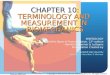 CHAPTER 10: TERMINOLOGY AND MEASUREMENT IN BIOMECHANICS KINESIOLOGY Scientific Basis of Human Motion, 12 th edition Hamilton, Weimar & Luttgens Presentation