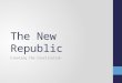 The New Republic Creating the Constitution. A Confederation of States Early State Governments: States were asked to set up their own constitution to establish