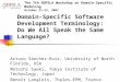 Domain-Specific Software Development Terminology: Do We All Speak the Same Language? Arturo Sánchez-Ruíz, University of North Florida, USA Motoshi Saeki,