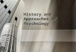 History and Approaches of Psychology. Let’s Begin Do not expect to answer the ultimate questions of life……. Do not expect to answer the ultimate questions