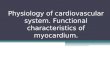 Physiology of cardiovascular system. Functional characteristics of myocardium