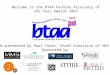 Welcome to the BTAA Fashion Accessory of the Year Awards 2015 Awards presented by Paul Yates, Chief Executive of the BTAA Sponsored by