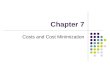 Chapter 7 Costs and Cost Minimization. Introduction The last chapter considered how to represent production in economic theory This chapter presents cost
