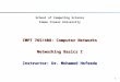 1 School of Computing Science Simon Fraser University CMPT 765/408: Computer Networks Networking Basics I Instructor: Dr. Mohamed Hefeeda