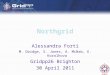 Northgrid Alessandra Forti M. Doidge, S. Jones, A. McNab, E. Korolkova Gridpp26 Brighton 30 April 2011