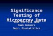 Significance Testing of Microarray Data BIOS 691 Fall 2008 Mark Reimers Dept. Biostatistics