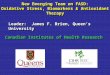 New Emerging Team on FASD: Oxidative Stress, Biomarkers & Antioxidant Therapy Leader: James F. Brien, Queen’s University Canadian Institutes of Health