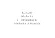 EGR 280 Mechanics 6 – Introduction to Mechanics of Materials