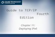 Guide to TCP/IP Fourth Edition Chapter 11: Deploying IPv6