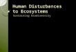 Human Disturbances to Ecosystems Sustaining Biodiversity