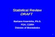 1 Statistical Review DRAFT Barbara Krasnicka, Ph.D. FDA, CDRH Division of Biostatistics