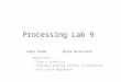 Processing Lab 9 Objectives: - View a timeslice - Consider binning effects on migration - Post stack Migration Sumit VermaBryce Hutchinson