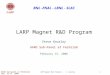 AARD Sub-panel at Fermilab Feb. 15-17, 2006 LARP Magnet R&D Program - S. Gourlay1 BNL -FNAL - LBNL - SLAC LARP Magnet R&D Program Steve Gourlay AARD Sub-Panel