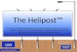 UAS Universal Anchoring Solutions The Helipost™ An environmentally friendly engineered alternative to expensive concrete anchors and piers, the Helipost