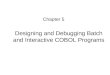 Designing and Debugging Batch and Interactive COBOL Programs Chapter 5