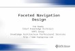 Faceted Navigation Design Tom Reamy Chief Knowledge Architect KAPS Group Knowledge Architecture Professional Services 