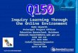 1 Inquiry Learning Through the Online Environment Debi Howarth Principal Project Officer Education Queensland, Brisbane deborah.howarth@deta.qld.gov.au