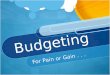 Budgeting For Pain or Gain.... Enjoy Budgeting ?