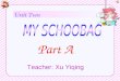 Unit Two Part A Teacher: Xu Yiqing. Play a game 做一个游戏，按照老师所说的短语做动 作，做错的，用该短语造一个句子。