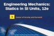 Center of Gravity and Centroid 9 Engineering Mechanics: Statics in SI Units, 12e Copyright © 2010 Pearson Education South Asia Pte Ltd