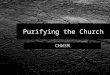 Purifying the Church CHW3M. Purifying the Church While the English, French and German kings were working out their feudal systems, the Church was undergoing