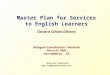 Master Plan for Services to English Learners Oxnard School District Bilingual Coordinators’ Network March 20, 2009 Sacramento, CA Norm Gold Associates