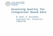 Assessing Quality for Integration Based Data M. Denk, W. Grossmann Institute for Scientific Computing