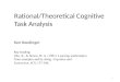 Rational/Theoretical Cognitive Task Analysis Ken Koedinger Key reading: Zhu, X., & Simon, H. A. (1987). Learning mathematics from examples and by doing