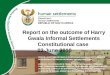 ADD NAME/TITLE HERE Report on the outcome of Harry Gwala Informal Settlements Constitutional case 02 June 2010