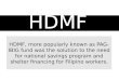 HDMF HDMF, more popularly known as PAG- IBIG fund was the solution to the need for national savings program and shelter financing for Filipino workers