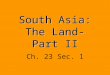 South Asia: The Land- Part II Ch. 23 Sec. 1. Western Ghats Eastern Ghats