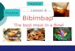 Lesson 4 Bibimbap The best meal in a Bowl Positive negative
