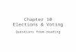 Chapter 10 Elections & Voting Questions from reading