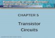 CHAPTER 5 Transistor Circuits. OBJECTIVES Describe and Analyze: Need for bias stability Common Emitter Amplifier Biasing RC-coupled Multistage Amplifiers