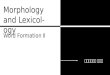 Morphology and Lexicology 영어영문학과 임대동 Word Formation Ⅱ