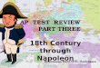 AP TEST REVIEW PART THREE 18th Century through Napoleon Brianaaaaa, HabESHH, Danicaaaaa