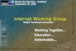 Internet Working Group Break Out Session - Anaheim September 20, 2000 Break Out Session - Anaheim September 20, 2000 Working Together... Education… Deliverables