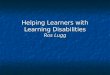 Helping Learners with Learning Disabilities Ros Lugg