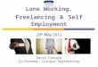 Lone Working, Freelancing & Self Employment 28 th May 2012 David Craigie Co-founder, Craigie Partnership