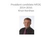 President candidate NFOG 2014-2016: Knut Hordnes Knut Hordnes