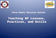 Teaching BP Lessons, Practices, and Drills China Debate Education Network