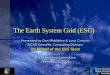 ESG The Earth System Grid (ESG) Presented by Don Middleton & Luca Cinquini NCAR Scientific Computing Division On Behalf of the ESG Team SCD Executive Committee