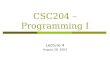 CSC204 – Programming I Lecture 4 August 28, 2002